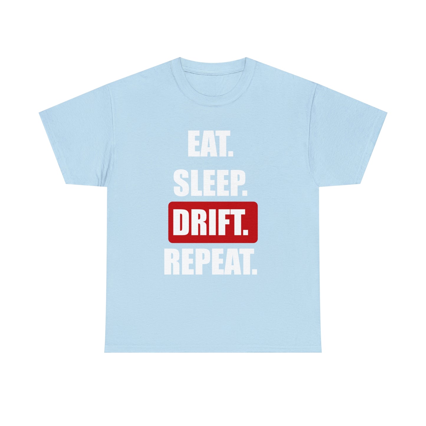 Eat Sleep Drift Repeat T-shirt