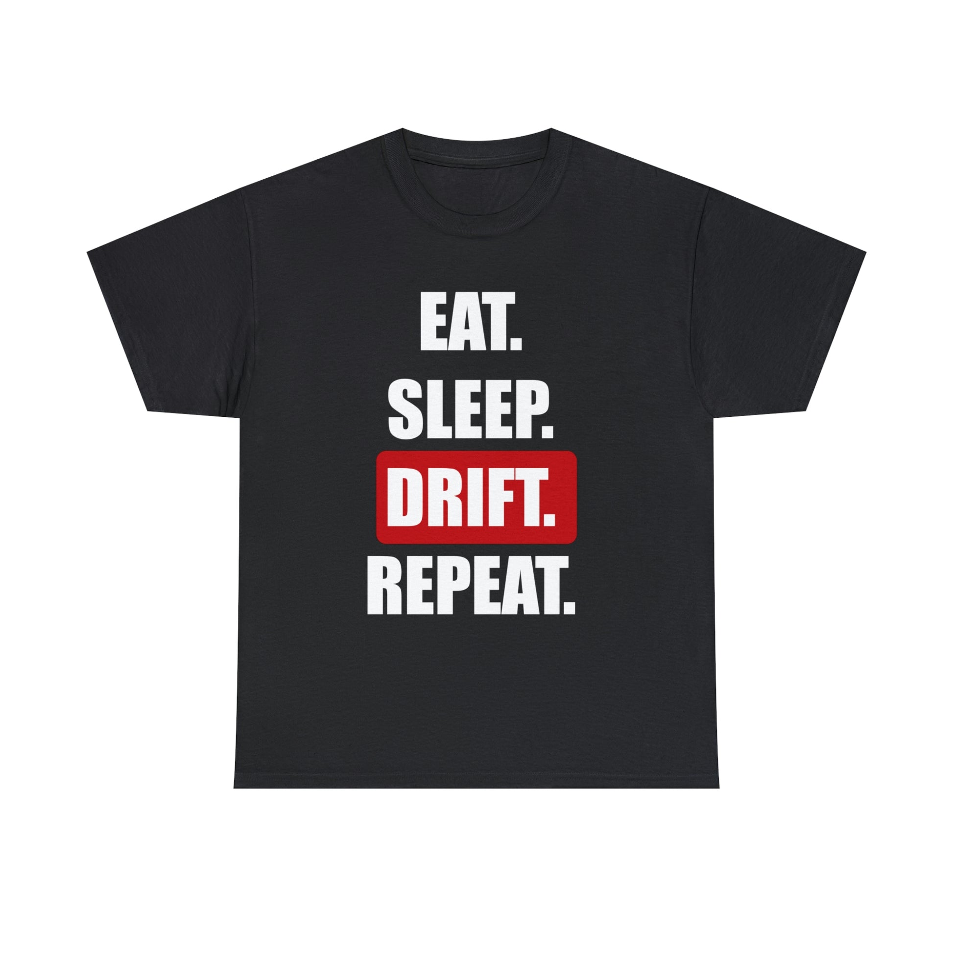 Unisex Short Sleeve T-Shirt, Eat Sleep Drift Repeat, AeroSlick